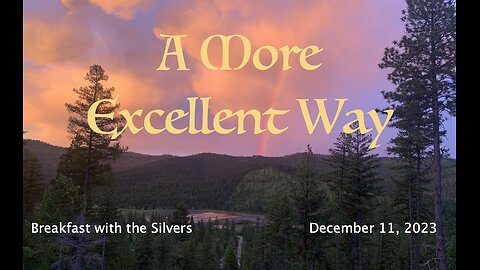 A More Excellent Way - Breakfast with the Silvers & Smith Wigglesworth Dec 11