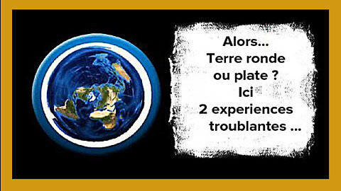 Terre ronde ou plate ? La question qui tue !!! (Hd 720)