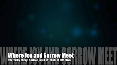 Where Joy and Sorrow Meet