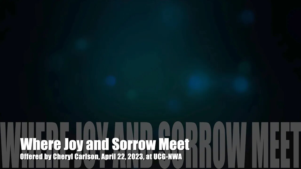 Where Joy and Sorrow Meet