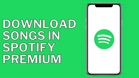 How To Download Songs In Spotify Premium