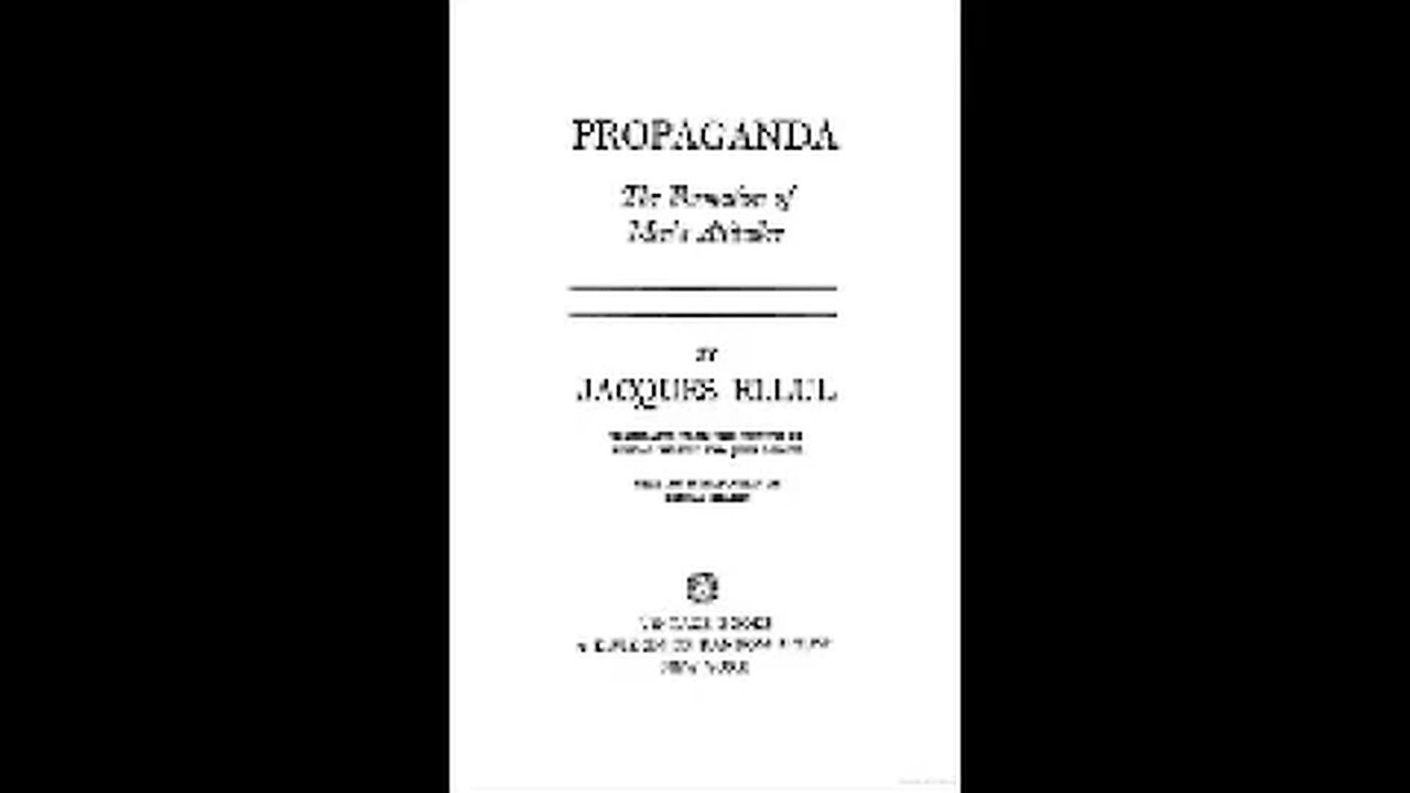 Propaganda:The Formation of Men's Attitudes By Jacques Ellul 2 of 2