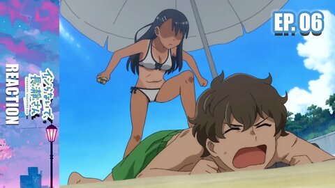 Don’t Toy with Me, Miss Nagatoro: You're Such a Wimp / Senpai Let's Go to the Beach | Blind Reaction