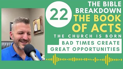 Acts 22: Bad Times Create Great Opportunities