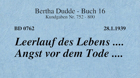 BD 0762 - LEERLAUF DES LEBENS .... ANGST VOR DEM TODE ....