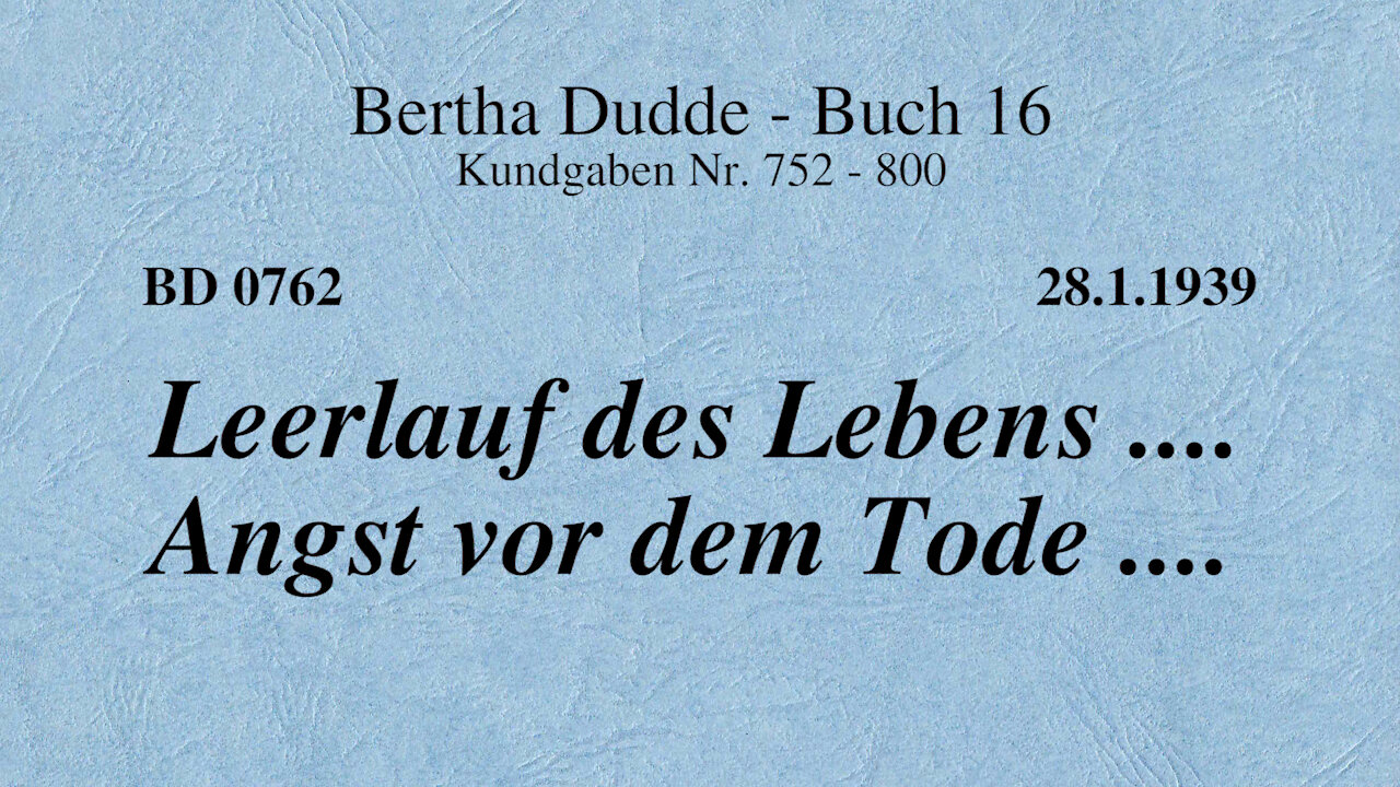 BD 0762 - LEERLAUF DES LEBENS .... ANGST VOR DEM TODE ....