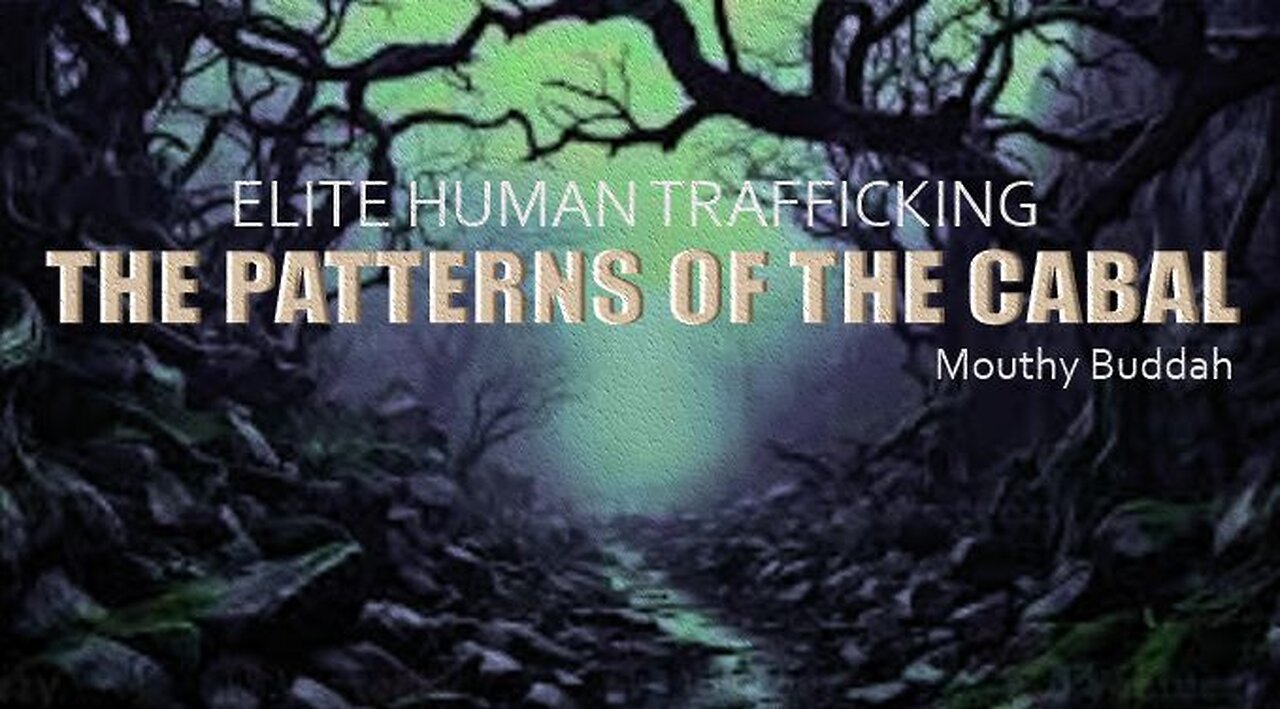 Patterns Of The Cabal - Elite Human Trafficking VOL [3]