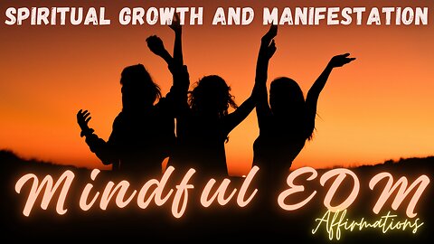 EDM affirmations for Spiritual Growth and Manifestation