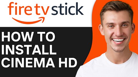 HOW TO INSTALL CINEMA HD TO FIRESTICK