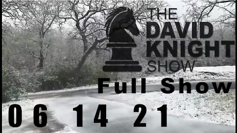 DAVID KNIGHT (Full Show) - 06_14_21 Monday