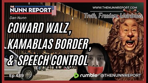 [Ep 489] Cowardly Walz, Kamala’s Border, & Speech Control | The Nunn Report w/ Dan Nunn