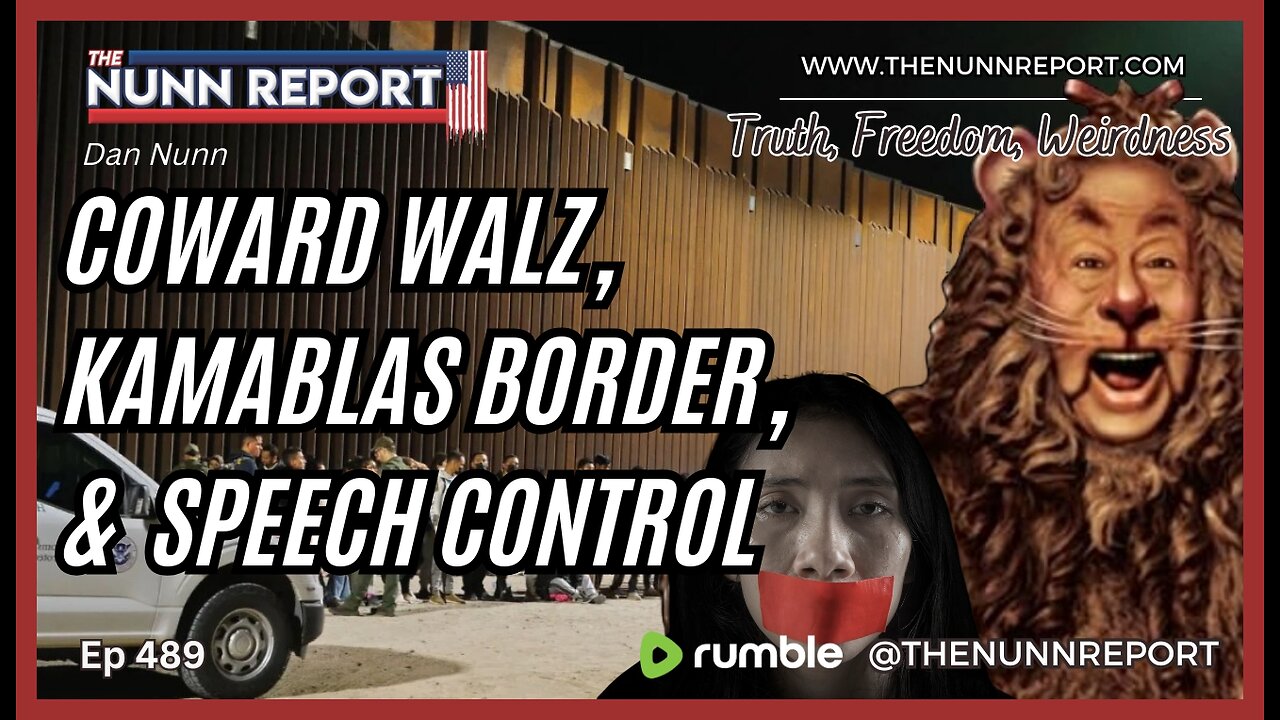 [Ep 489] Cowardly Walz, Kamala’s Border, & Speech Control | The Nunn Report w/ Dan Nunn