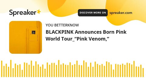 BLACKPINK Announces Born Pink World Tour_“Pink Venom,”