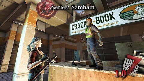 Books and Ghosts (12) | D10 Series: Samhain | 7 Days to Die 1.0