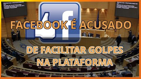 Facebook é intimado a dar explicações ao senado americano sobre facilitar golpes na plataforma