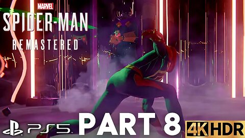 Marvel's Spider-Man Remastered Gameplay Walkthrough Part 8 | PS5 | 4K HDR (No Commentary Gaming)