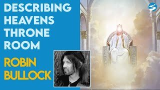 Robin Bullock: Describing Heavens Throne Rooms | Aug 23 2021
