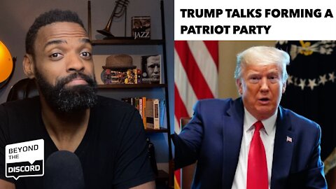 Trump talks forming "Patriot Party"