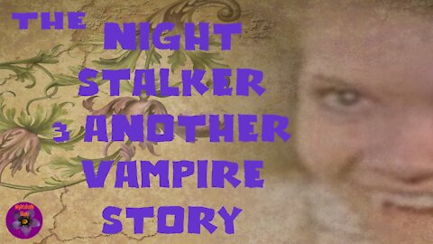 The Night Stalker and Another Vampire Story | Nightshade Diary Podcast