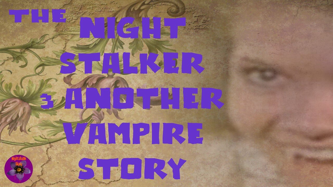 The Night Stalker and Another Vampire Story | Nightshade Diary Podcast