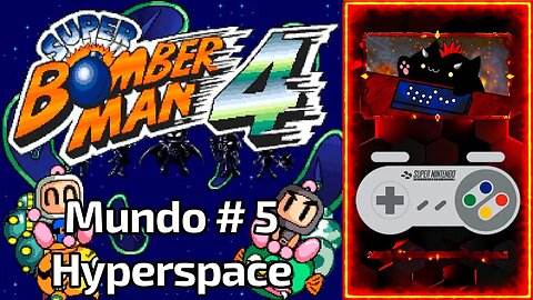 Super Bomberman 4 (SNES) - Mundo 5 - Hyperspace - Sin Morir