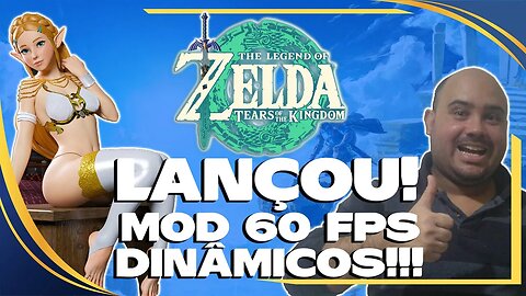 MOD 60 FPS DINÂMICOS PARA ZELDA TEARS OF THE KINGDOM FINALMENTE LANÇADO!!!