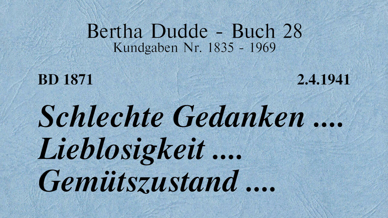 BD 1871 - SCHLECHTE GEDANKEN .... LIEBLOSIGKEIT .... GEMÜTSZUSTAND ....