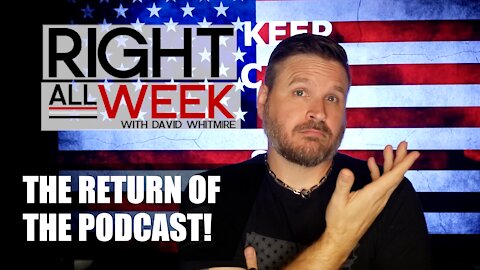 The Return of the Podcast - What is Patriotism - Right All Week 71