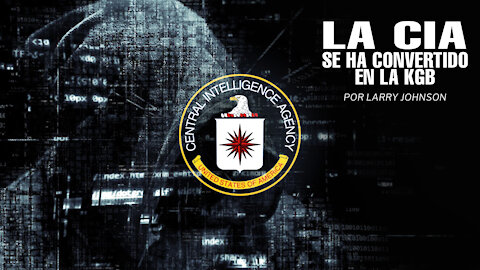La CIA se ha CONVERTIDO en la KGB