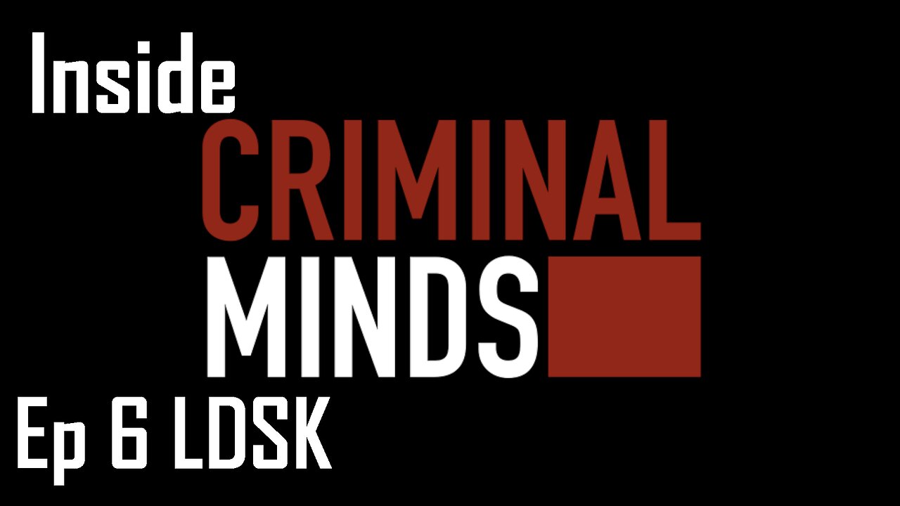 Inside Criminal Minds Ep 6 LDSK