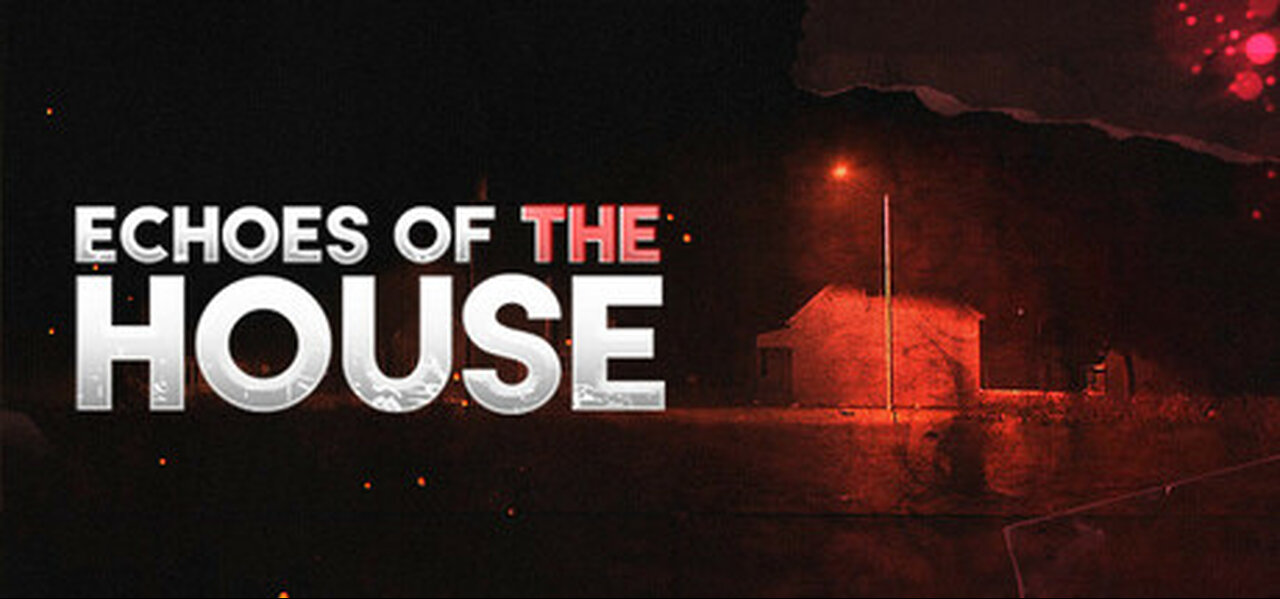 ECHOES OF THE HOUSE (LIVE) (GAMEPLAY)