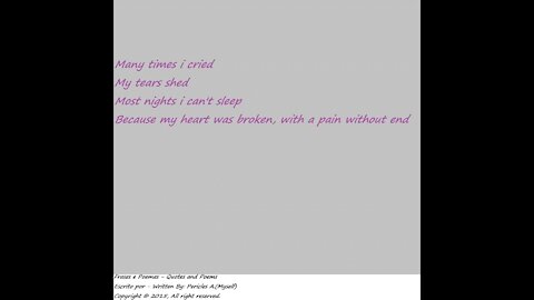 Many times I cried, my heart was broken with a pain without end... [Poetry] [Quotes and Poems]