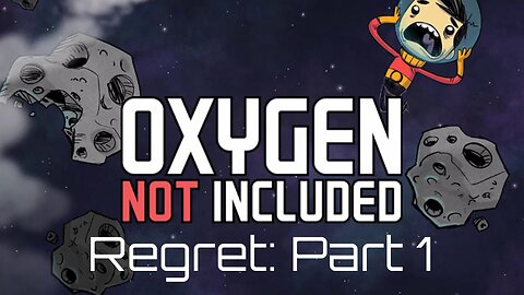 Noob Suffocates Everyone | Oxygen Not Included: Regret (Part 1)