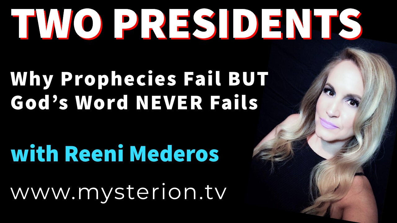 🔴TWO PRESIDENTS, Why Prophecies Fail But God's Word NEVER Fails with Reeni Mederos #propheticword