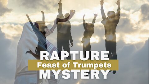 Hidden Rapture Mysteries in the feast of trumpets Resurrection