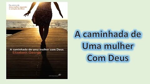 A caminhada de uma mulher de Deus - Capítulo 01