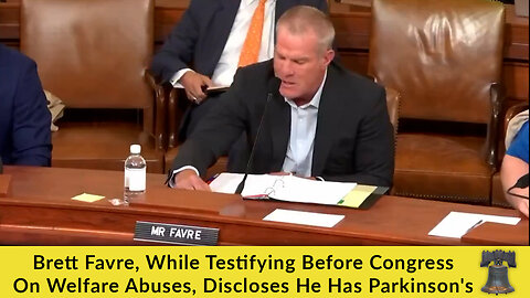 Brett Favre, While Testifying Before Congress On Welfare Abuses, Discloses He Has Parkinson's