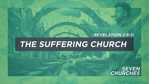 Seven Churches: The Suffering church