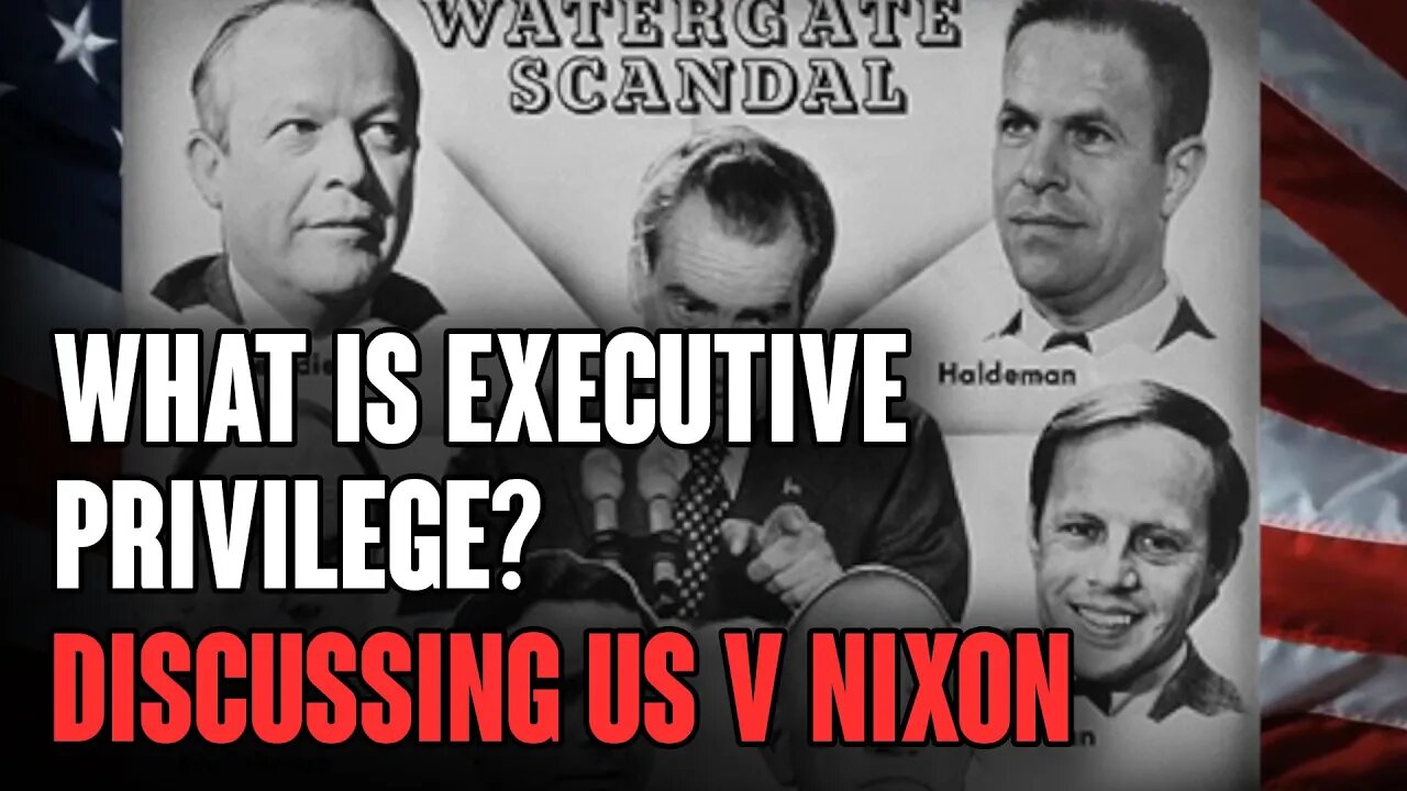 What is executive privilege? Discussing US v Nixon