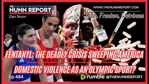 [Ep 484] Fentanyl: The Deadly Crisis Sweeping America | Domestic Violence an Olympic Sport?