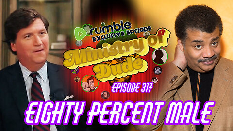 Eighty Percent Male | Ministry of Dude #317