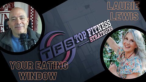 Your Eating Window? Intermittent Fasting With Laurie Lewis