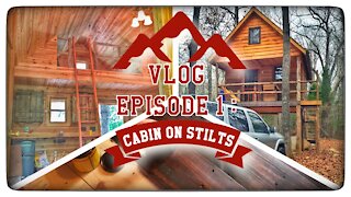 Vlog Episode 1: Cabin on Stilts!