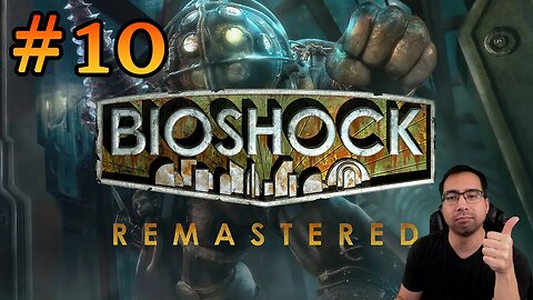 Bioshock Remastered Full Playthrough - Part 10