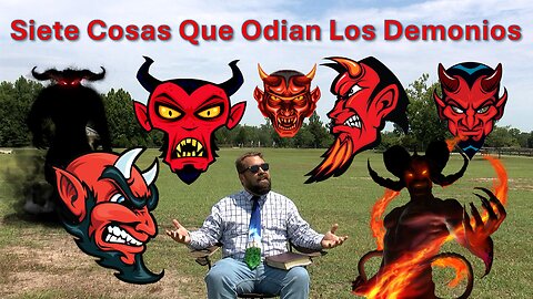 Siete Cosas Que Odian Los Demonios