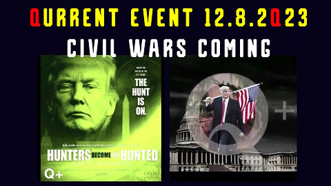 Qurrent Event 12.8.2Q23 > Civil Wars Coming