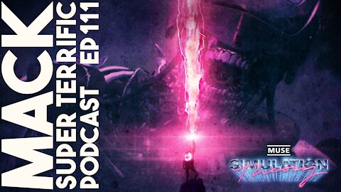 MACK Podcast #111: Muse — Simulation Theory