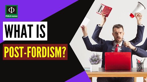 What is Post-Fordism?