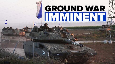Ground War Imminent 10/17/2023