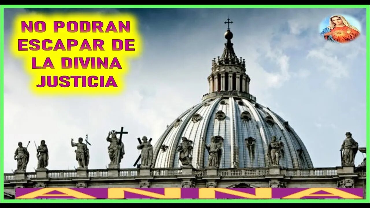 NO PODRAN ESCAPAR DE LA DIVINA JUSTICIA - MENSJAE DE MARIA SANTISIMA A ANNA